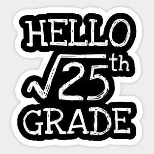 Hello 5th grade Square Root of 25 math Teacher Sticker